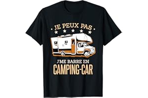 Je Peux Pas J'me Barre En Camping-Car Cadeau Pour Un Campeur T-Shirt