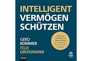 Intelligent Vermögen schützenn: Wirksame Strategien zur Risikosenkung – ein praktischer Asset-Protection-Ratgebe