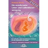 Narayana; Unimedica Die wundersame Leber & Gallenblasenreinigung: Ein kraftvolles Verfahren zur Verbesserung Ihrer Gesundheit