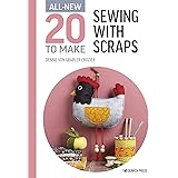 All-New Twenty to Make: Sewing with Scraps