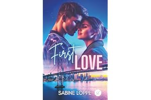 First Love: Romance slow burn New Adult émouvante