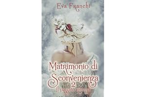 Matrimonio di Sconvenienza 2: Il passato ritorna