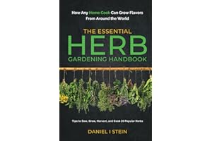 The Essential Herb Gardening Handbook: How Any Home Cook Can Grow Flavors from Around the World - Tips to Sow, Grow, Harvest, and Cook 20 Popular Herbs (Simple Sustainable Living)