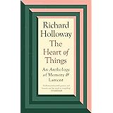 The Heart of Things: An Anthology of Memory and Lament