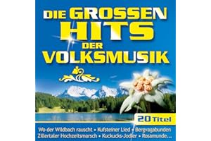Die grossen Hits der Volksmusik; Bergvagabunden; Karwendellied; Wo der Wildbach rauscht; Der alte Jäger; Sag dankeschön mit roten Rosen; Rose vom Wörthersee; Zillertaler Hochzeitschmarsch; Oesch`s die Dritten; Schürzenjäger; Klostertaler