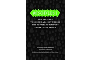 Aeschylus I: The Persians, The Seven Against Thebes, The Suppliant Maidens, Prometheus Bound (The Complete Greek Tragedies)