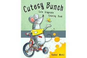 Cutesy Bunch - Cute Grayscale Coloring Book: Adorable Naive Art, Beautiful Designs to Relax Your Day
