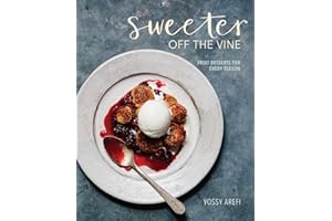 Sweeter off the Vine: Fruit Desserts for Every Season [A Cookbook]