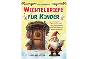 Wichtelbriefe für Kinder: Liebevoll gestaltete Briefe vom kleinen Wichtel. Tägliche Geschichten, Streiche, Rezepte und Aktivi