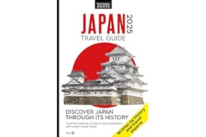Japan Travel Guide: Travel Hacks and Hidden Gems to Explore Ancient History and Iconic Landmarks for a Deeper Travel Experience