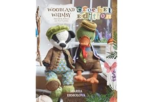 Woodland Whimsy: Amigurumi Animals & Toy Clothes. Crochet Edition