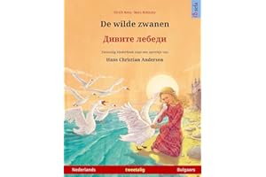 De wilde zwanen – Дивите лебеди (Nederlands – Bulgaars): Tweetalig kinderboek naar een sprookje van Hans Christian Andersen
