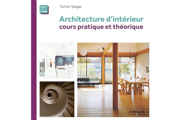 Architecture d'intérieur: Cours pratique et théorique.