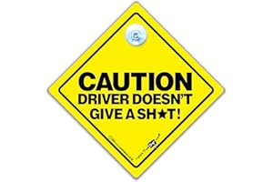 iwantthatsign.com Caution Driver Does Not Give a Sh*T Car Sign, Joke Car Sign With Suction Cup Attachment