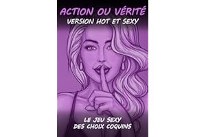 Action ou Vérité version Hot et Sexy: Le jeu coquin Action ou vérité pour couple | Cadeau original Homme ou Femme, pour la Saint Valentin, Mariage, ... adulte coquin pour des soirées hot en couple