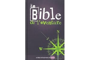 La Bible de l'aventure: La Bible d'étude pour les jeunes