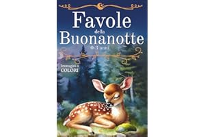 Favole della Buonanotte 3 anni: Libro a Colori di Fiabe da Sogno per Bambini da 1 Anno a 4 Anni, Stile Montessori. Storie Illustrate di Animali da ... Emozioni. Regalo Bambina e Bambino