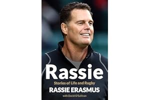 Rassie: The Inspirational Autobiography from South Africa's Double Rugby World Cup Winning Coach