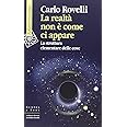 La realtà non è come ci appare. La struttura elementare delle cose
