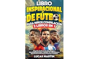 Libro Inspirador de Fútbol para Niños Compilación 2 en 1: Biografías de Messi, Ronaldo, Mbappe y Morgan - Además Entrenamiento Mental Para Niños Jugadores de Fútbol (Libros de Fútbol Para Niños)