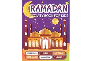 Ramadan Activity Book For Kids: A fun workbook for young muslims to learn about pillars of islam, zakate, fasting and More