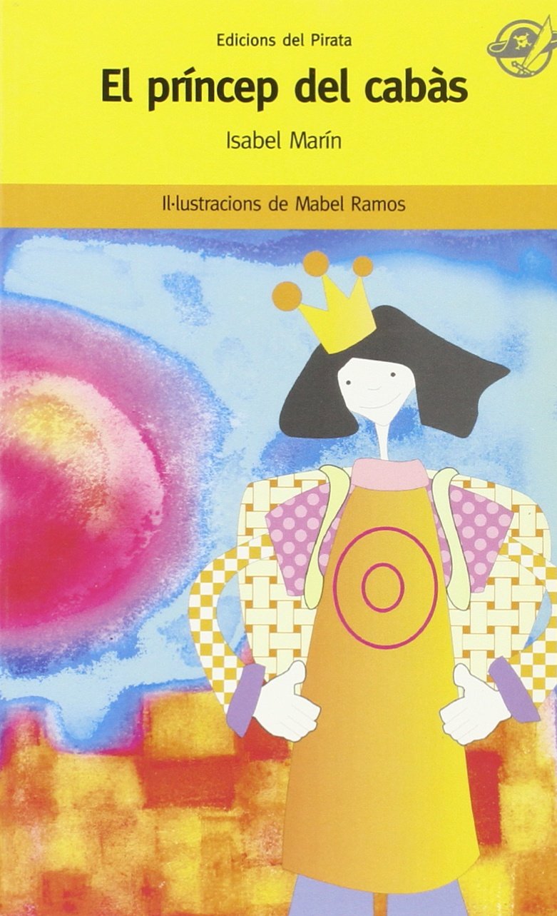 El príncep del cabàs: Llibre infantil en valencià per a 8 anys: Què pot passar, quan un príncep s'enamora d'una noia republicana?: 17