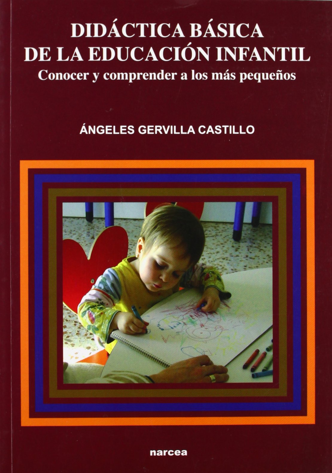 Didáctica básica de la Educación Infantil: Conocer y comprender a los más pequeños