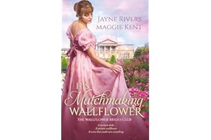 His Matchmaking Wallflower: A Regency Historical Romance (The Wallflower Brides Club)