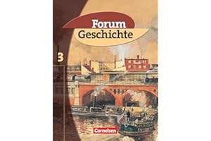 Forum Geschichte, Allgemeine Ausgabe, Bd.3, Vom Zeitalter des Absolutismus bis zum Ende des Ersten Weltkriegs: Vom Zeitalter des Absolutismus bis zum Ersten Weltkrieg - Schulbuch