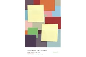 Project Management for Humans: Helping People Get Things Done