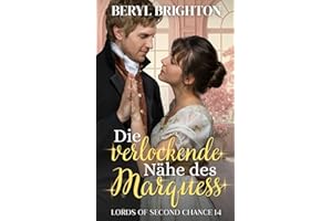 Die verlockende Nähe des Marquess (Lords of Second Chance, Band 14)