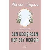 Sen Değişirsen Her Şey Değişir
