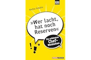 »Wer lacht, hat noch Reserven«: Die schönsten Chef-Weisheiten