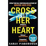 Cross Her Heart: A gripping thriller from the No. 1 Sunday Times bestselling author of Behind Her Eyes, now a Netflix sensati