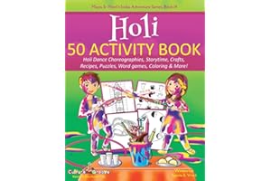 Holi 50 Activity Book: Holi Dance Choreographies, Storytime, Crafts, Recipes, Puzzles, Word games, Coloring & More!: 14 (Maya & Neel's India Adventure Series)