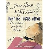 Dear Joan and Jericha - Why He Turns Away: Do’s and Don’ts, from Dating to Death