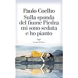Sulla sponda del fiume Piedra mi sono seduta e ho pianto