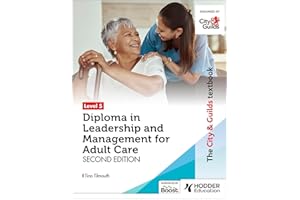 The City & Guilds Textbook Level 5 Diploma in Leadership and Management for Adult Care: Second Edition