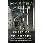 Fugitive Telemetry: The Murderbot Diaries (English Edition)