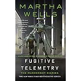 Fugitive Telemetry (Murderbot Diaries, 6)