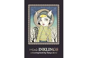 Mini-INKLINGS colouring book by Tanya Bond: Coloring book for adults, teens and children, featuring 30 single sided fantasy art illustrations by Tanya ... birds, animals and other charming creatures.