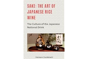 Sake: The art of Japanese rice wine: The culture of the Japanese national drink