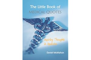 The Little Book of Medical Quotes: Inspiring Thoughts in Medicine