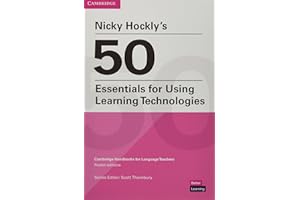 Nicky Hockly's 50 Essentials for Using Learning Technologies Paperback: Cambridge Handbooks for Language Teachers Pocket Editions