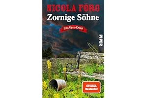 Zornige Söhne (Alpen-Krimis 15): Ein Alpen-Krimi | Spannender Kriminalroman um die Baby Boomer, den Generationenkonflikt und eine zerrissene Familie ... Mangold und Kathi Reindl ermitteln, Band 15)