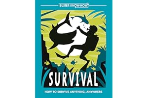 Survival: How to survive anything, anywhere: 1 (Buster Know-How)
