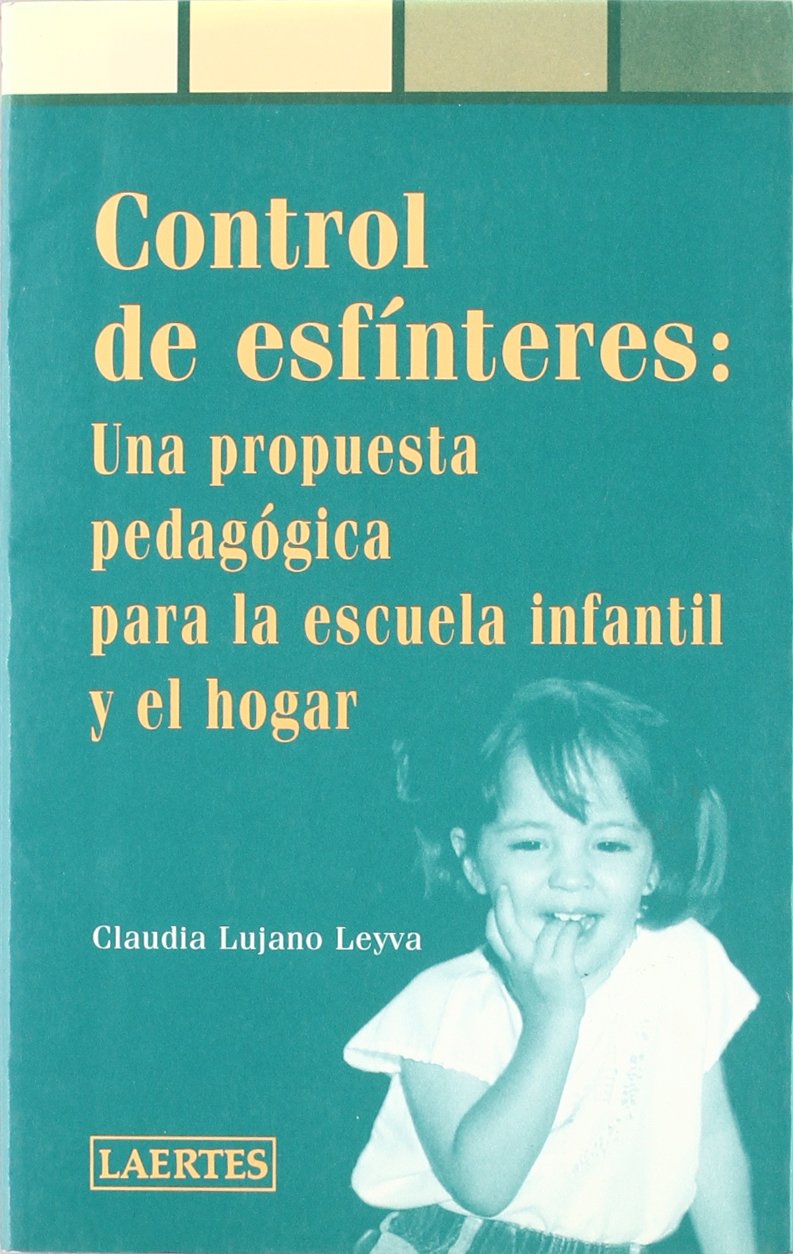 Control de esfínteres: Una propuesta pedagógica para la escuela infantil y el hogar
