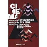Da Twin Peaks a Twin Peaks. Piccola guida pratica al mondo di David Lynch