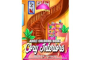 Cozy Interiors: An Adult Coloring Book for Relaxation Featuring Inspirational Interior Home Designs, Lovely Room Ideas, and Beautiful Home Decorations | Perfect Gift Ideas for Men & Women