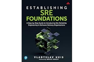 Establishing SRE Foundations: A Step-by-Step Guide to Introducing Site Reliability Engineering in Software Delivery Organizations